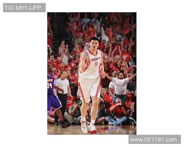 姚明经典瞬间精选图片展现篮球巨星风采与人生旅程 姚明经典瞬间精选图片展现篮球巨星风采与人生旅程